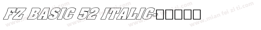 FZ BASIC 52 ITALIC字体转换